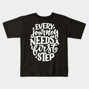 Every Journey needs a first step (white for darks) Kids T-Shirt